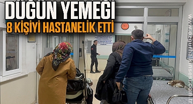 Düğün yemeği 8 kişiyi hastanelik etti