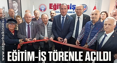 EĞİTİM-İŞ TÖRENLE AÇILDI