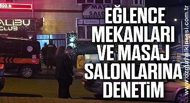  Eğlence mekanları ve masaj salonlarına denetimi