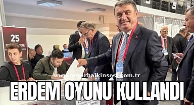 ERDEM OYUNU KULLANDI