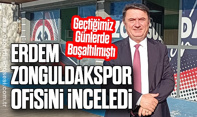 Erdem Zonguldakspor Ofisini İnceledi