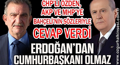 “ERDOĞAN’DAN CUMHURBAŞKANI OLMAZ”