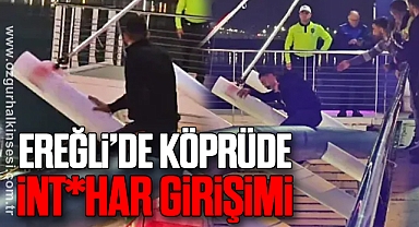  Ereğli’de Köprüde İnt*har Girişimi