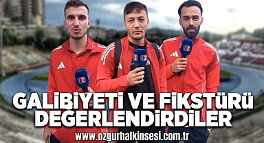 Galibiyeti ve Fikstürü Değerlendirdiler