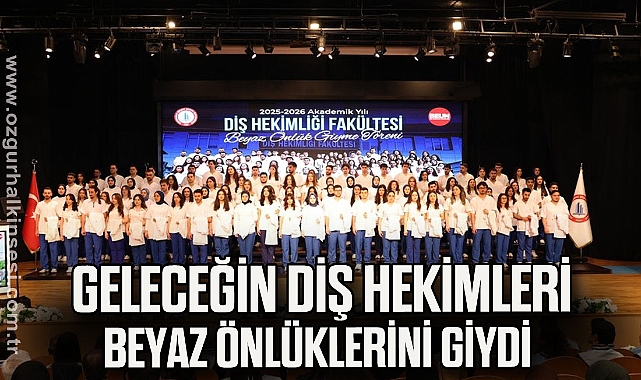  Geleceğin diş hekimleri beyaz önlüklerini giydi