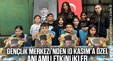 Gençlik Merkezi’nden 10 Kasım’a Özel Anlamlı Etkinlikler