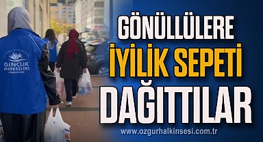Gönüllülere İyilik Sepeti Dağıttılar