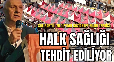 HALK SAĞLIĞI TEHDİT EDİLİYOR 
