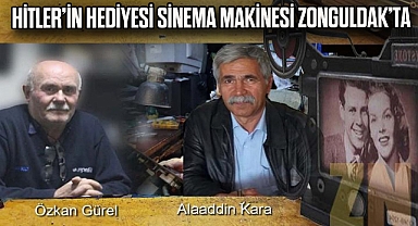HİTLER’İN HEDİYESİ SİNEMA MAKİNESİ ZONGULDAK’TA