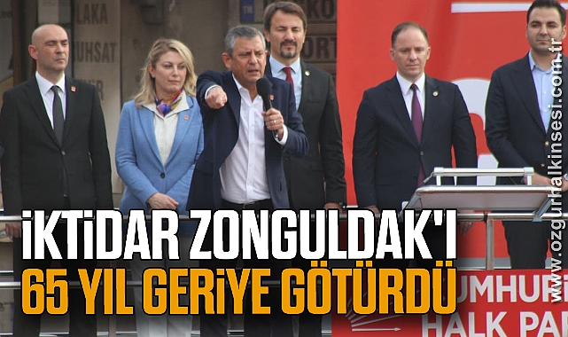 İktidar Zonguldak'ı 65 Yıl Geriye Götürdü