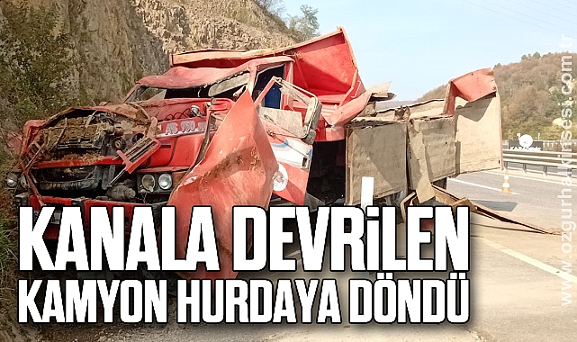 Kanala Devrilen Kamyon Hurdaya Döndü