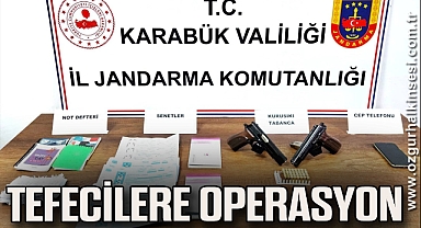 Karabük'te tefecilik operasyonu