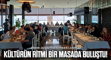 KÜLTÜRÜN RİTMİ BİR MASADA BULUŞTU!