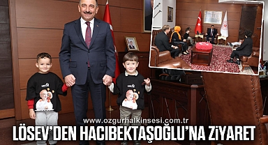 LÖSEV’den Hacıbektaşoğlu’na Ziyaret