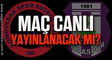 MAÇ CANLI YAYINLANACAK MI?