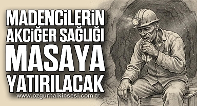 Madencilerin Akciğer Sağlığı Masaya Yatırılacak