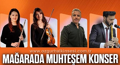 MAĞARADA MUHTEŞEM KONSER
