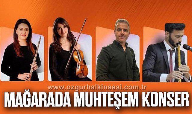 MAĞARADA MUHTEŞEM KONSER