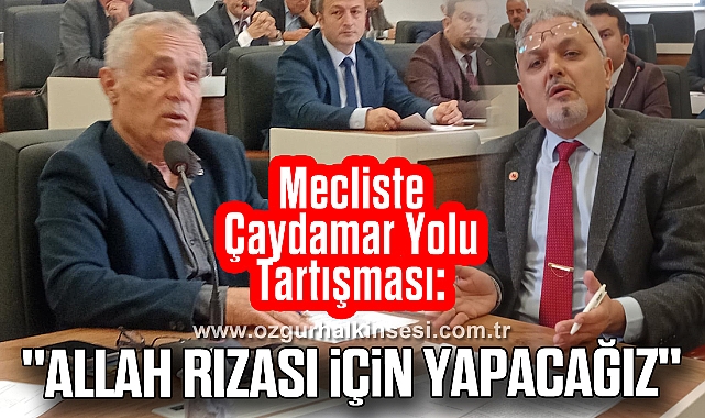Mecliste Çaydamar Yolu Tartışması: 