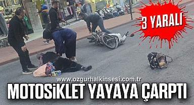 Motosiklet yayaya çarptı; 3 yaralı