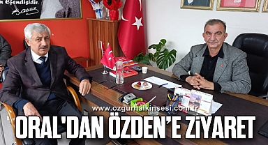 ORAL'DAN ÖZDEN’E ZİYARET