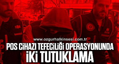 POS Cihazı Tefeciliği Operasyonunda İki Tutuklama