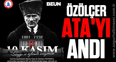 Rektör Özölçer’den 10 Kasım Atatürk’ü Anma Mesajı
