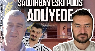 Saldırgan Eski Polis Adliyede