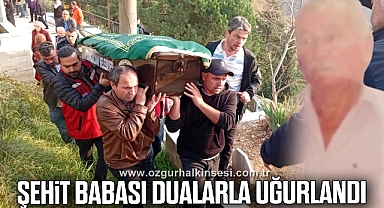 Şehit Babası Dualarla Uğurlandı