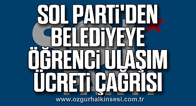 SOL Parti'den Belediyeye Öğrenci Ulaşım Ücreti Çağrısı