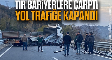 Tır bariyerlere çarptı, yol trafiğe kapandı