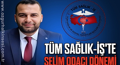 Tüm Sağlık-İş'te Selim Odacı Dönemi
