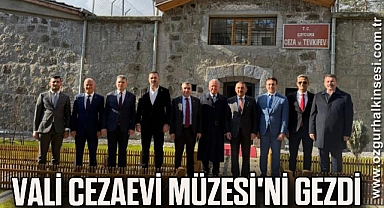Vali Cezaevi Müzesi'ni Gezdi