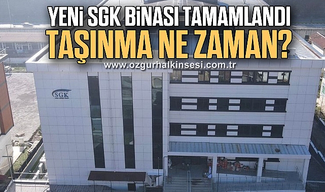 Yeni SGK Binası Tamamlandı:Taşınma Ne Zaman?