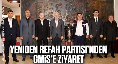 YENİDEN REFAH PARTİSİ’NDEN GMİS’E ZİYARET