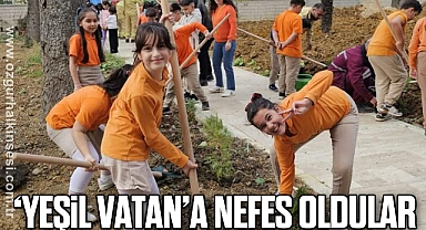 “Yeşil Vatan”a Nefes Oldular
