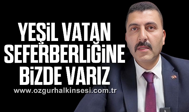 YEŞİL VATAN SEFERBERLİĞİNE BİZDE VARIZ