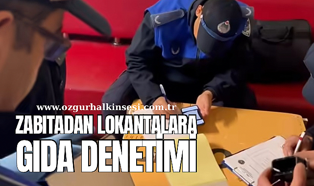 Zabıtadan Lokantalara Gıda Denetimi