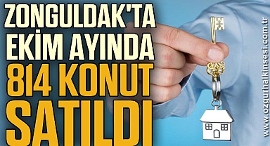 Zonguldak'ta Ekim ayında 814 konut satıldı