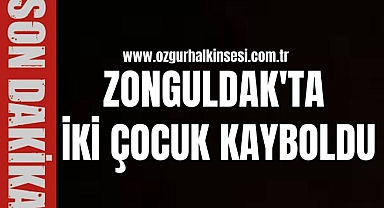 Zonguldak'ta iki çocuk kayboldu