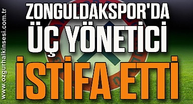 Zonguldakspor'da Üç Yönetici İstifa Etti