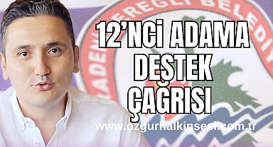12’NCİ ADAMA DESTEK ÇAĞRISI