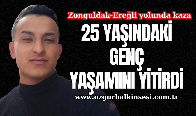 25 Yaşındaki Sürücü Yaşamını Yitirdi