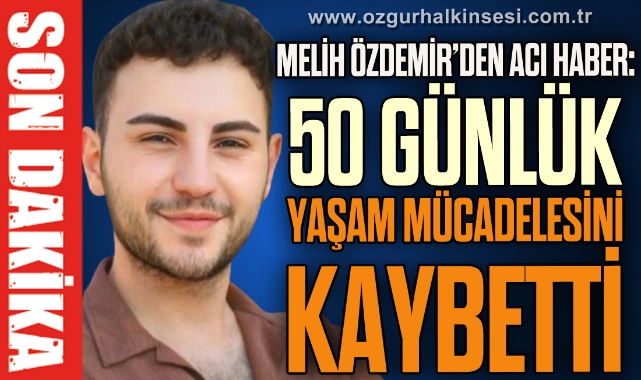 50 Günlük Yaşam Mücadelesini Kaybetti