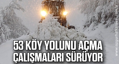 53 köy yolunu açma çalışmaları sürüyor