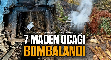 7 MADEN OCAĞI BOMBALANDI