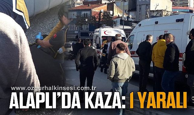ALAPLI’DA KAZA: 1 YARALI