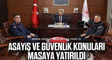 Asayiş ve güvenlik konuları Masaya yatırıldı