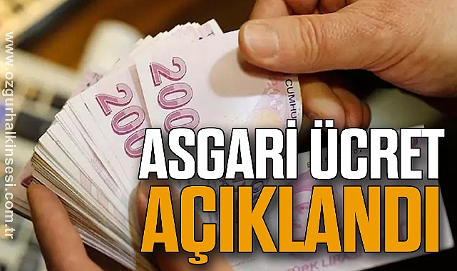 ASGARİ ÜCRET AÇIKLANDI