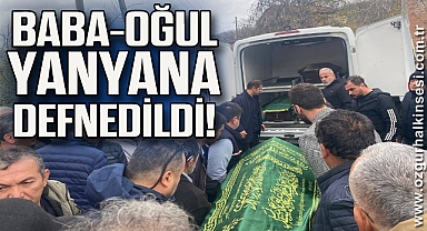 Baba -Oğul Yanyana Defnedildi!